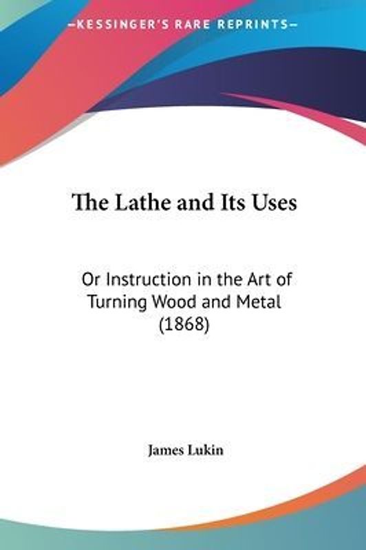 The Lathe And Its Uses