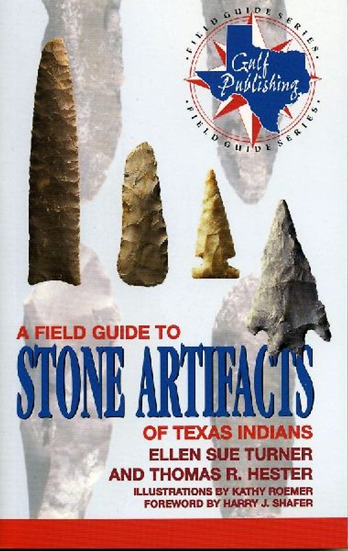 A Field Guide to Stone Artifacts of Texas Indians