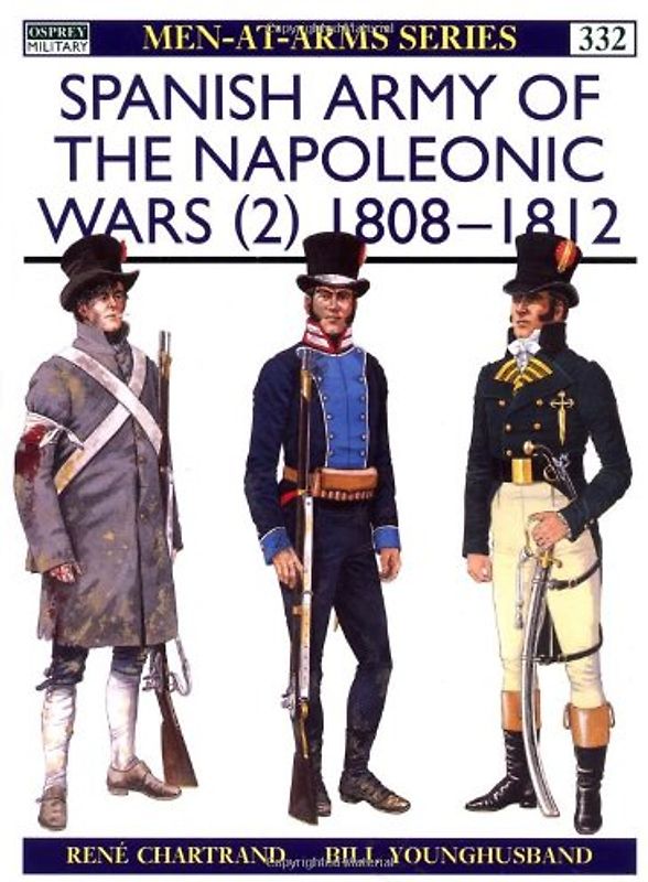 Spanish Army of the Napoleonic Wars (2): 1808-12 v. 2 (Men-at-Arms) - Rene Chartrand