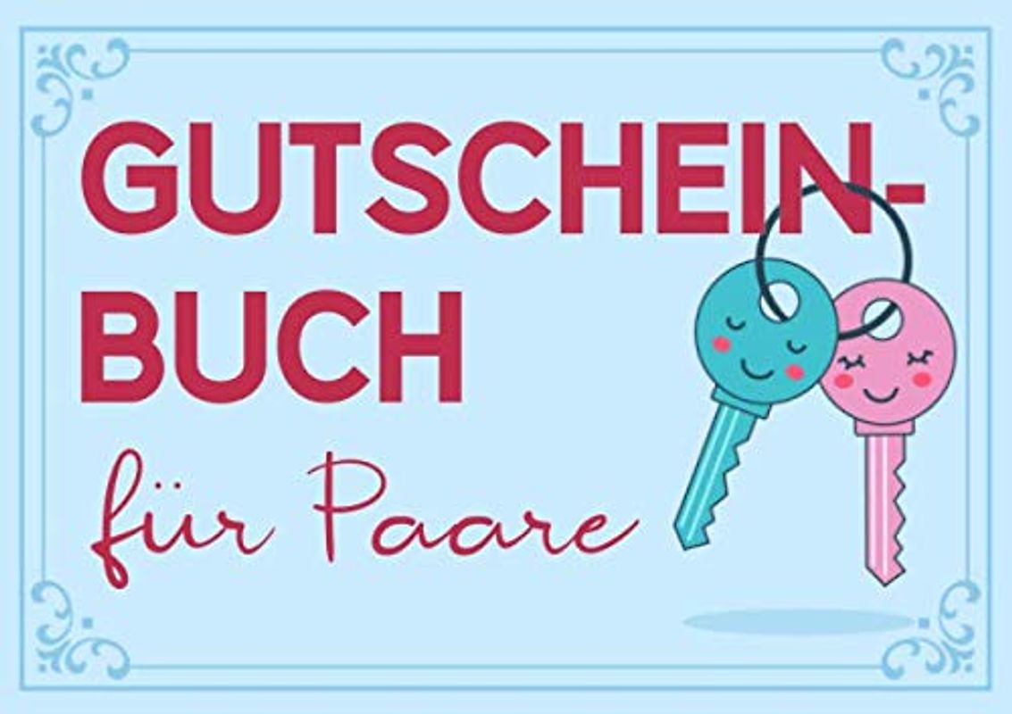Gutscheinbuch für Paare: Leeres Blanko Gutscheinheft für Partnerschaft, Ehe, Liebe - persönliches Geschenk für die Partnerin und den Partner