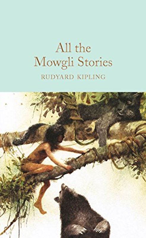 All the Mowgli Stories: Rudyard Kipling (Macmillan Collector's Library, 114, Band 114)