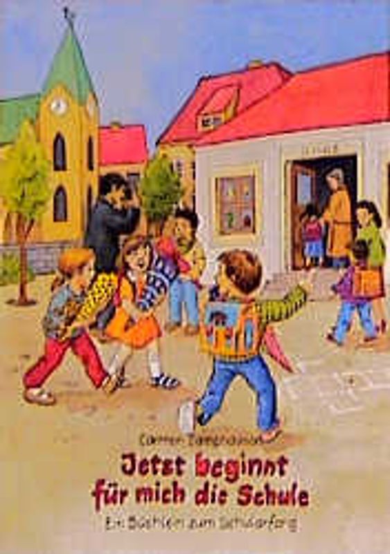 Jetzt beginnt für mich die Schule. Ein Büchlein zum Schulanfang
