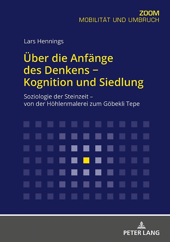 Über die Anfänge des Denkens − Kognition und Siedlung