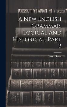A New English Grammar, Logical And Historical, Part 2