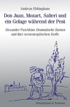 Don Juan, Mozart, Salieri und ein Gelage während der Pest