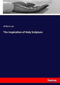 The Inspiration of Holy Scripture