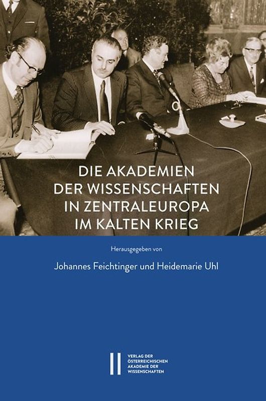 Die Akademien der Wissenschaften in Zentraleuropa im Kalten Krieg
