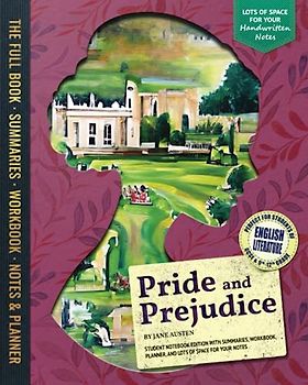 Pride and Prejudice - Student Notebook Edition with Summaries, Workbook, Planner, and Lots of Space for Your Notes: Perfect for students of English Literature GCSE or 9th to 12th Grades