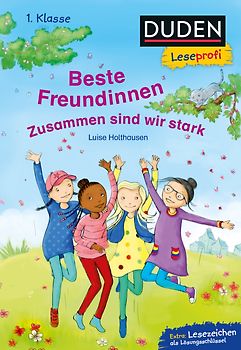 Duden Leseprofi – Beste Freundinnen - zusammen sind wir stark, 1. Klasse