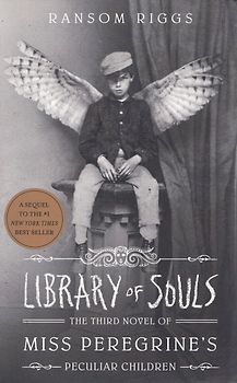Library of Souls: The Third Novel of Miss Peregrine's Peculiar Children - Ransom Riggs [Paperback]