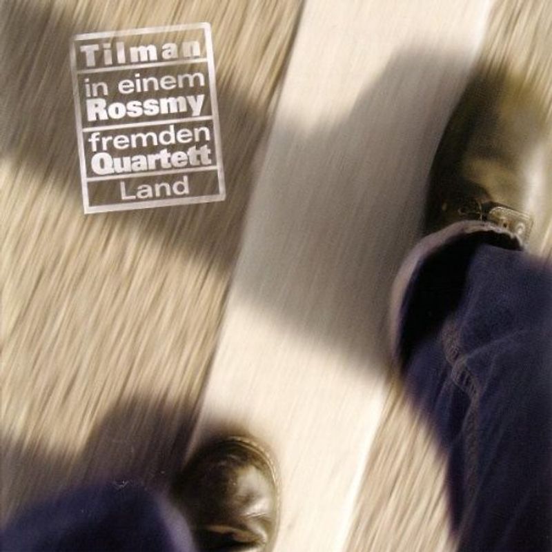Tilman Quartett Rossmy - In Einem Fremden Land