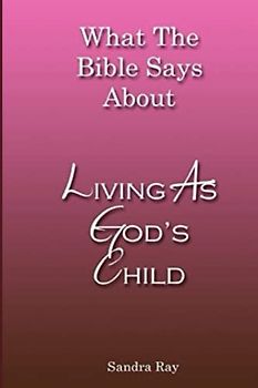 What The Bible Says About Living As God's Child