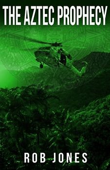 The Aztec Prophecy (Joe Hawke, Band 6)