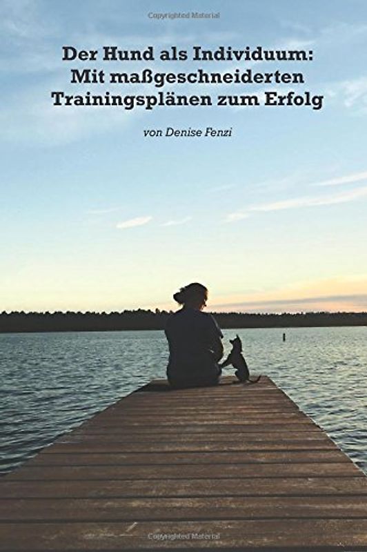 Der Hund als Individuum: Mit maßgeschneiderten Trainingsplänen zum Erfolg