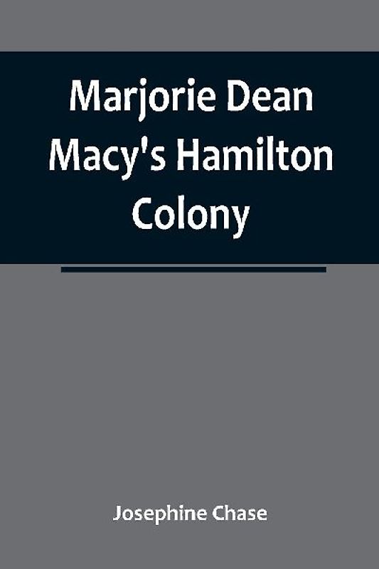 Marjorie Dean Macy's Hamilton Colony