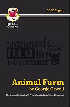 Animal Farm - The Complete Novel with Annotations and Knowledge Organisers (CGP School Classics)