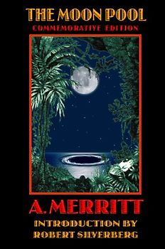 The Moon Pool: Commemorative Edition (Bison Frontiers of Imagination) - Merritt, Abraham