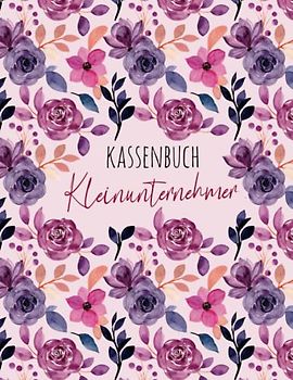 Kassenbuch Kleinunternehmer: Einnahmen und Ausgaben einfach eintragen | Geeignet für Vereine, Selbständige und Kleinunternehmer | (4500+ Einträge) Ausgabenbuch DIN A4