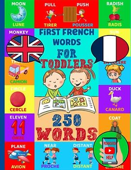 250 First French Words for Toddlers: Learn french for Kids | English-French Bilingual book for kids age 3-9 | French-English Picture Dictionary