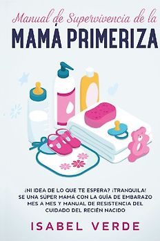 Manual de supervivencia de la mamá primeriza