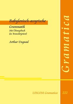 Babylonisch-assyrische Grammatik mit Übungsbuch (in Transskription)
