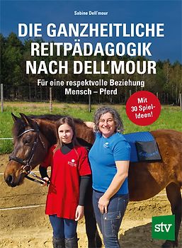 Die Ganzheitliche Reitpädagogik nach Dell’mour