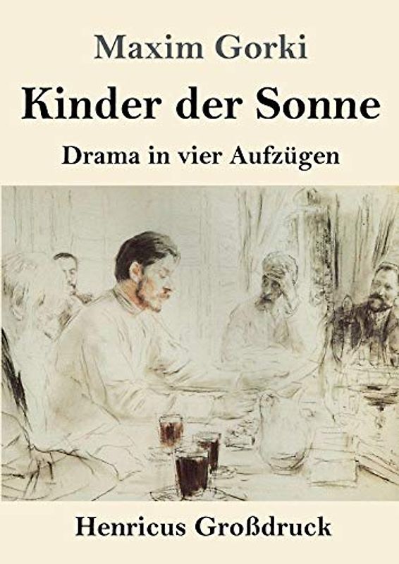 Kinder der Sonne (Großdruck): Drama in vier Aufzügen