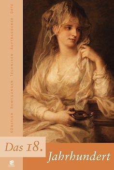 Jahrhunderte der Kunst / Das 18. Jahrhundert
