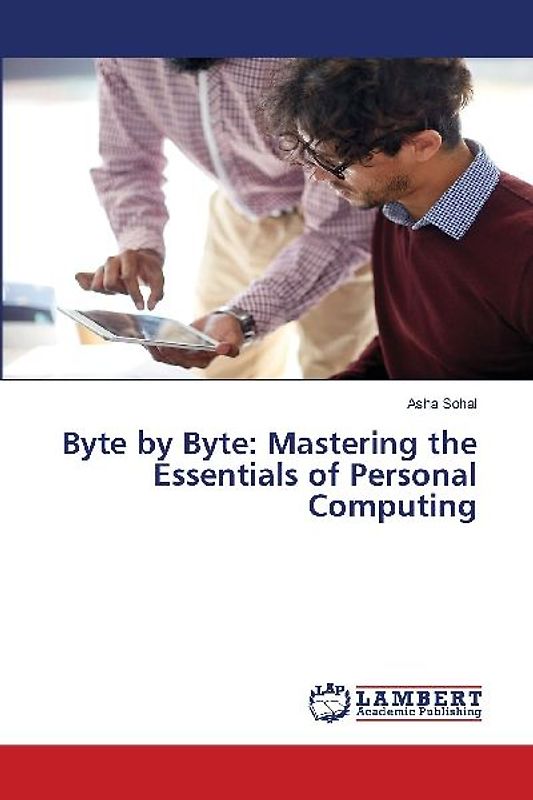 Byte by Byte: Mastering the Essentials of Personal Computing