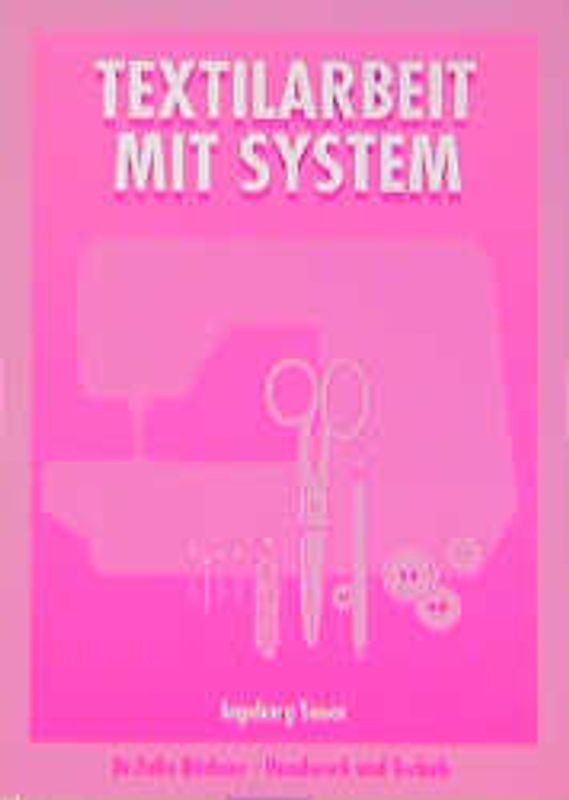 Textilarbeit mit System