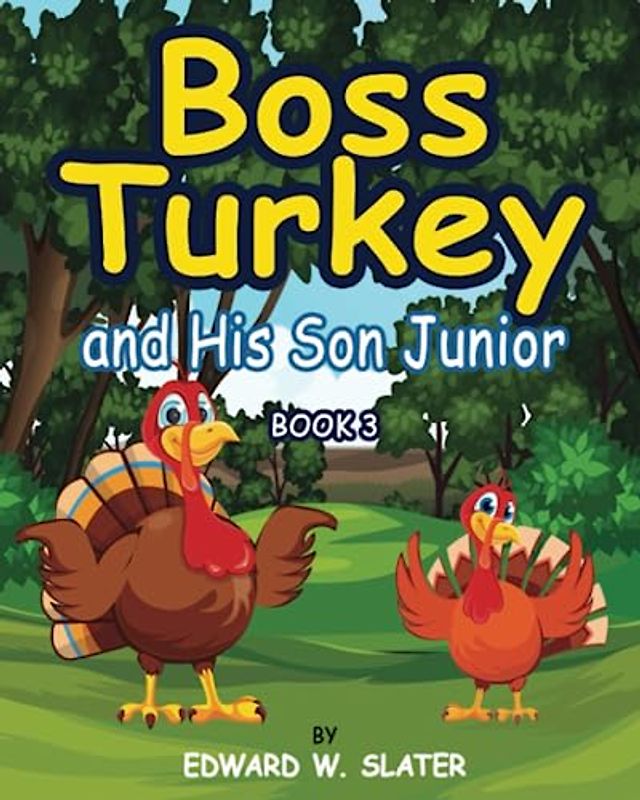 Boss Turkey: And His Son Junior Book 3