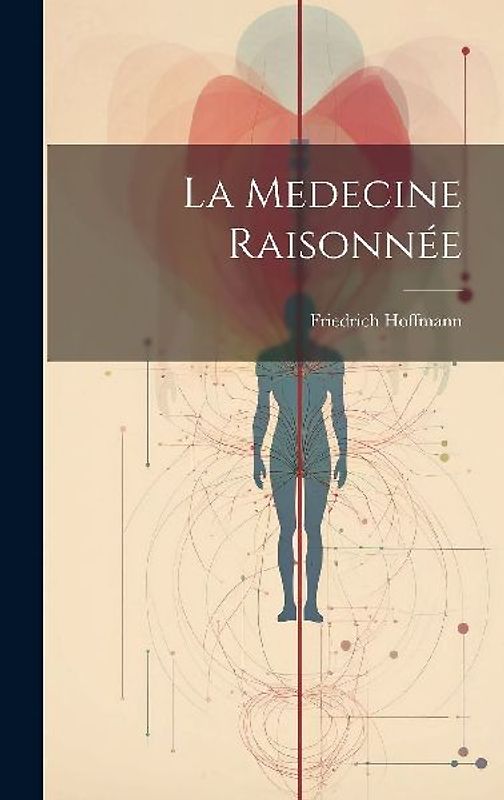 La Medecine Raisonnée