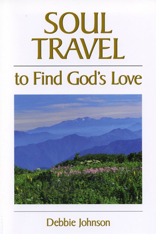 Soul Travel to Find God's Love