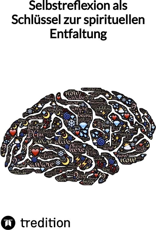 Selbstreflexion als Schlüssel zur spirituellen Entfaltung