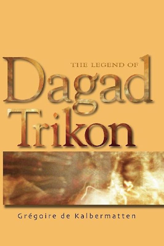 The Legend of Dagad Trikon