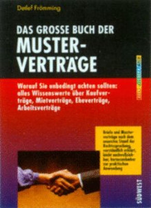 Das Grosse Buch der Musterverträge. Worauf Sie unbedingt achten sollten: alles Wissenswerte über Kaufverträge, Mietverträge, Eheverträge, Arbeitsverträge