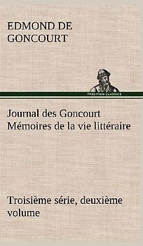 Journal des Goncourt (Troisième série, deuxième volume) Mémoires de la vie littéraire