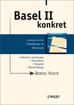 Basel II konkret. Auswege aus der Kreditklemme im Mittelstand