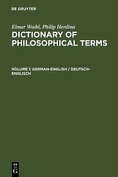 Elmar Waibl; Philip Herdina: Dictionary of Philosophical Terms / German-English / Deutsch-Englisch