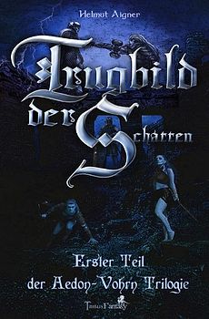 Aedon-Vohrn Trilogie / Trugbild der Schatten