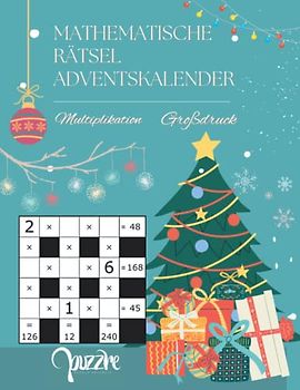 Mathematische Rätsel Adventskalender - Multiplikation - Großdruck: Denksport Adventskalender Rätselbuch Mathematik Mit Lösungen
