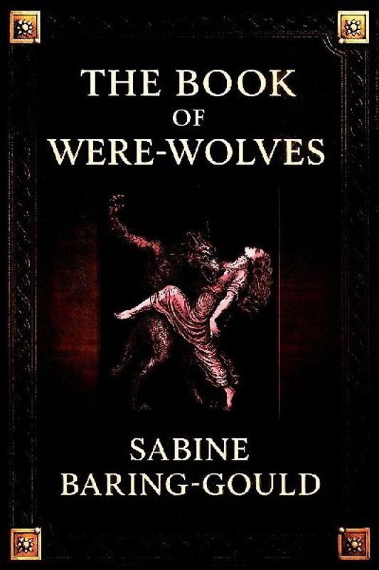 The Book of Were-Wolves (Serpent Library Classics)