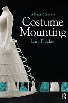 A Practical Guide to Costume Mounting