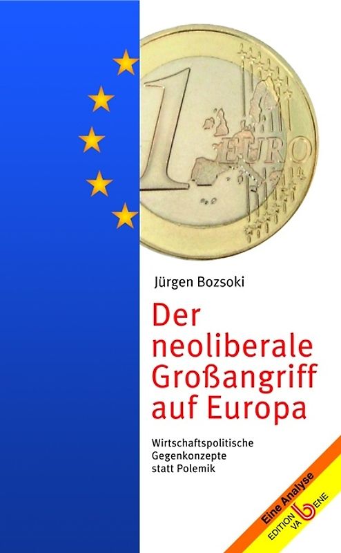 Der neoliberale Großangriff auf Europa