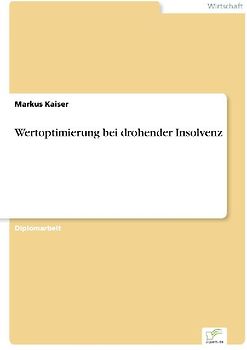 Wertoptimierung bei drohender Insolvenz