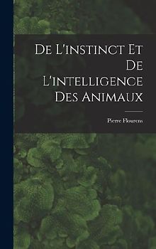 De L'instinct et de L'intelligence des Animaux