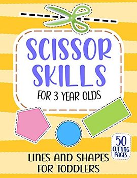 Scissor Skills for 3 Year Olds Lines and Shapes for Toddlers: Kindergarten Workbook for Boys and Girls / Learning Activity Book / Improve Your Preschool Kid Basic Motor Functions