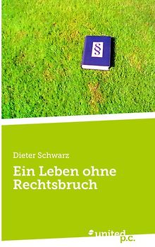 Ein Leben ohne Rechtsbruch