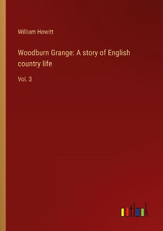 Woodburn Grange: A story of English country life