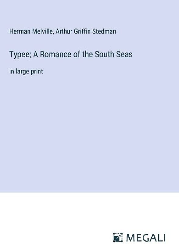 Typee; A Romance of the South Seas